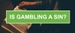 Is Gambling a Sin? What the Holy Books Say