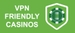 VPN-Friendly Casinos