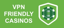 VPN-Friendly Casinos