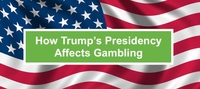 How Trump’s Presidency Could Shape Global Gambling	